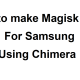 How to make root For Samsung Using Chimera